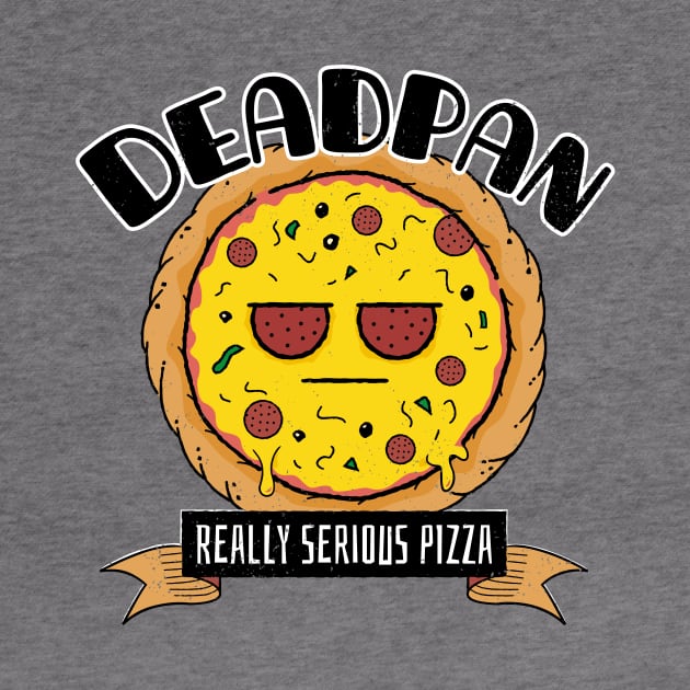 Deadpan - Really Serious Pizza by propellerhead